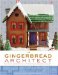 The Gingerbread Architect: Recipes and Blueprints for Twelve Classic American Homes