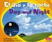 El Dia y la Noche/ Day and Night