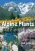  Alpine Plants Of Europe: A Gardener's Guide