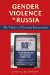  Gender Violence in Russia: The Politics of Feminist Intervention