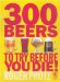 300 Beers to Try Before You Die!