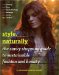  Style, Naturally: The Savvy Shopping Guide to Sustainable Fashion and Beauty