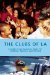 The Clubs of LA: A Guide Inside Fantastic Spots for Clubbing, Pubbing, and Chilling