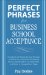  Perfect Phrases for Business School Acceptance: Hundreds of Ready-to-use Phrases to Write the Attention-grabbing Essay, Stand Out in an Interview, and Gain a Competitive Edge