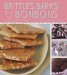  Brittles, Barks, & Bonbons: Delicious Recipes for Quick and Easy Candy