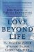  Love Beyond Life: The Healing Power of After-Death Communication