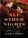  All Other Nights: A Novel