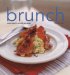  Brunch: Brilliant Ideas for Successful Entertaining