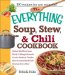 The Everything Soup, Stew, & Chili Cookbook