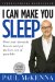  I Can Make You Sleep: Overcome Insomnia Forever and Get the Best Rest of Your Life