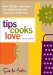  Tips Cooks Love: Over 500 Tips, Techniques, and Shortcuts That Will Make You a Better Cook!