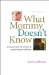  What Mommy Doesn't Know