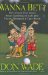  Wanna Bet?: The Greatest True Stories About Gambling on Golf, fromTitanic Thompson to Tiger Woods