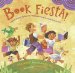  Book Fiesta!: Celebrate Children's Day- Book Day/ Celebremos El Dia De Los Ninos- El Dia De Los Libros