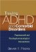  Treating ADHD and Comorbid Disorders: Psychosocial and Psychopharmacological Interventions