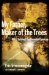  My Father, Maker of the Trees: How I Survived the Rwandan Genocide