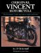  Original Vincent Motorcycle: The Restorer's Guide to Postwar Singles and Twins