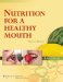  Nutrition for a Healthy Mouth
