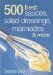  500 Best Sauces, Salad Dressings, Mariandes & More