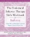 The Dialectical Behavior Therapy Skills Workbook for Bulimia: Using DBT to Break the Cycle and Regain Control of Your Life