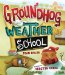  Groundhog Weather School