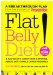  Flat Belly Diet!: A Flat Belly Is about Food & Attitude, Period. (Not a Single Crunch Required)