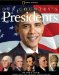  Our Country's Presidents: All You Need to Know About the Presidents, from George Washington to Barack Obama