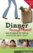 Dinner for Busy Moms: Easy Strategies for Getting Food on the Table- Quick