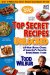  Top Secret Recipes Unlocked: All New Home Clones of America's Favorite Brand-name Foods