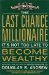 The Last Chance Millionaire: It's Not Too Late to Become Wealthy