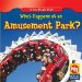  What Happens at an Amusement Park?