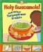  Holy Guacamole!: And Other Scrumptious Snacks