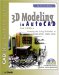  3D Modeling in Autocad: Creating and Using 3d Models in 2000, 2001, and 2002