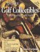  Antique Golf Collectibles: A Price and Reference Guide