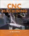 Cnc Machining Handbook: Building, Programming, and Implementation