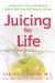  Juicing for Life