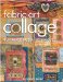  Fabric Art Collage: 40+ Mixed Media Techniques