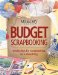  Budget Scrapbooking: Great Ideas for Scrapbooking on a Shoestring
