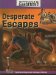  Desperate Escapes