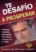  Te desafio a prosperar / I challenge you to thrive: Una Guia Completa Para Ganar Mas Dinero Y Crecer En La Crisis