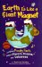  Earth Is Like a Giant Magnet: And Other Freaky Facts About Planets, Oceans, and Volcanoes