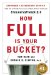  How Full Is Your Bucket?
