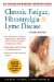  Chronic Fatigue, Fibromyalgia, and Lyme Disease