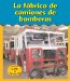  La Fabrica de Camiones de Bomberos/ Fire Truck Factory