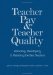  Teacher Pay & Teacher Quality: Attracting, Developing, & Retaining the Best Teachers