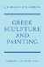  Greek Sculpture and Painting: To the End of the Hellenistic Period