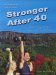  Stronger After 40: Strength Training As Healthcare for Women And Men in the 21st Century