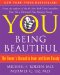  You Being Beautiful: The Owner's Manual to Inner and Outer Beauty