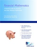 Financial Mathematics: A Practical Guide For Actuaries And Other Business Professionals