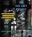 The Jazz Loft Project: Photographs and Tapes of W. Eugene Smith from 821 Sixth Avenue, 1957-1965